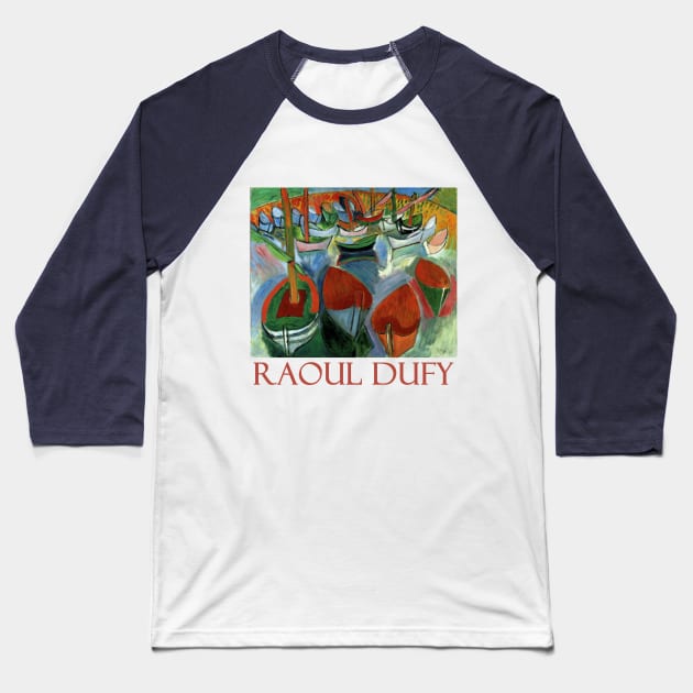 Boats at Martigues (1908) by Raoul Dufy Baseball T-Shirt by Naves